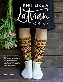 Knit Like a Latvian:Socks